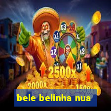 bele belinha nua