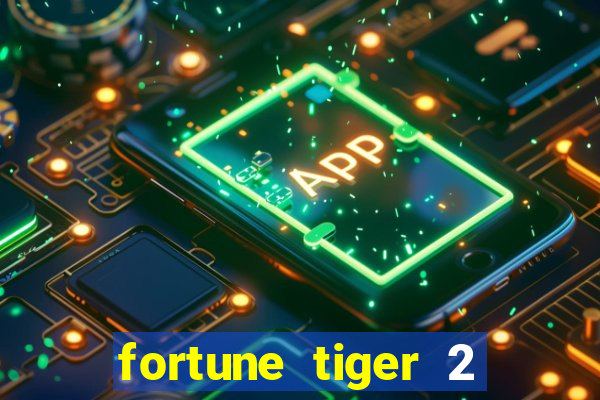 fortune tiger 2 demo free