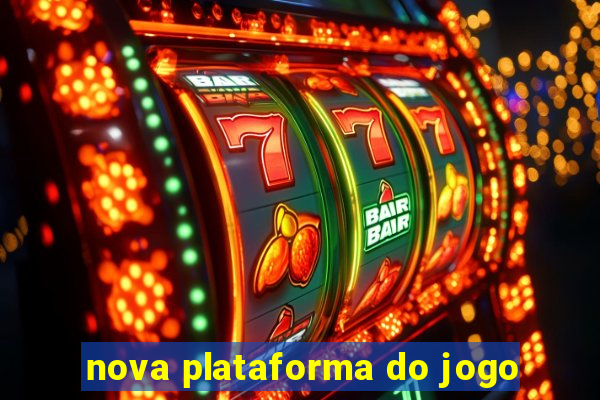 nova plataforma do jogo