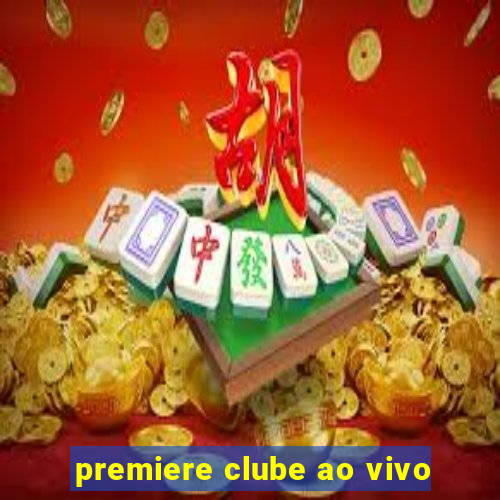 premiere clube ao vivo