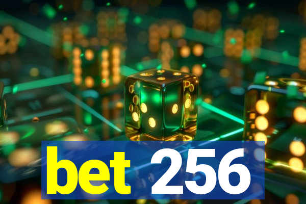 bet 256