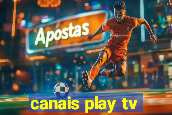 canais play tv