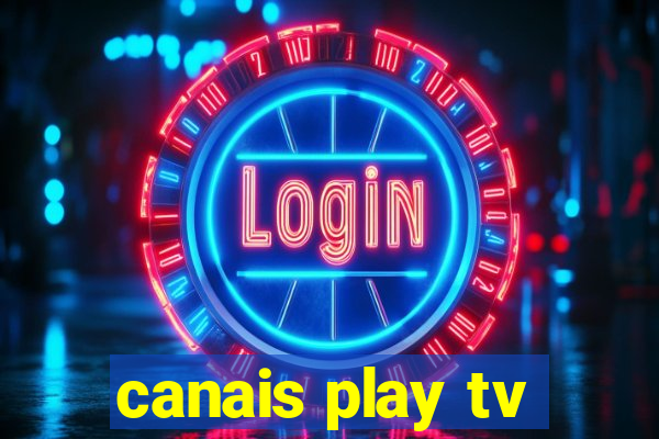 canais play tv