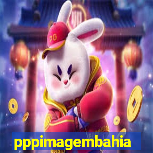 pppimagembahia