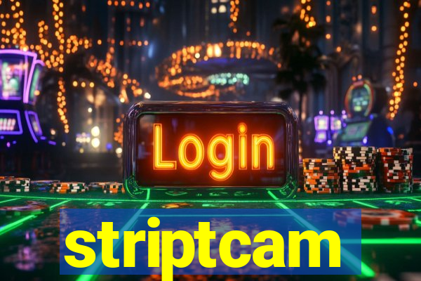 striptcam