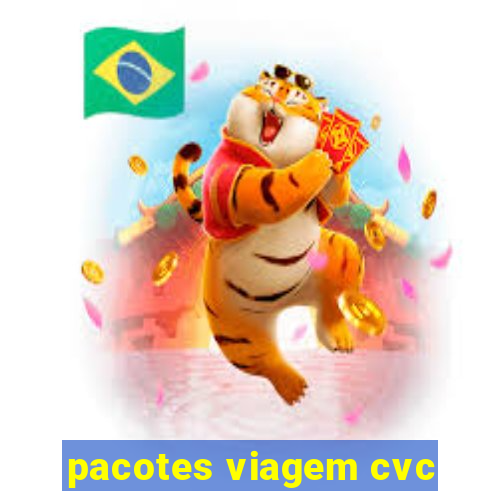 pacotes viagem cvc