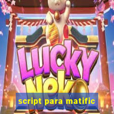 script para matific