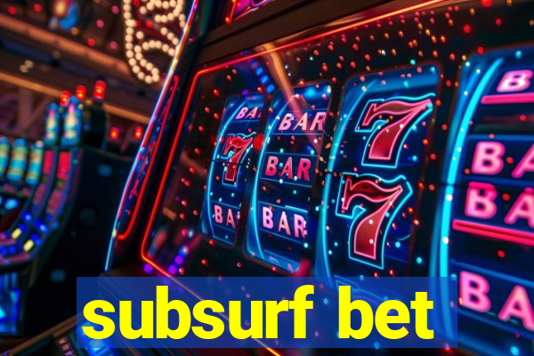 subsurf bet