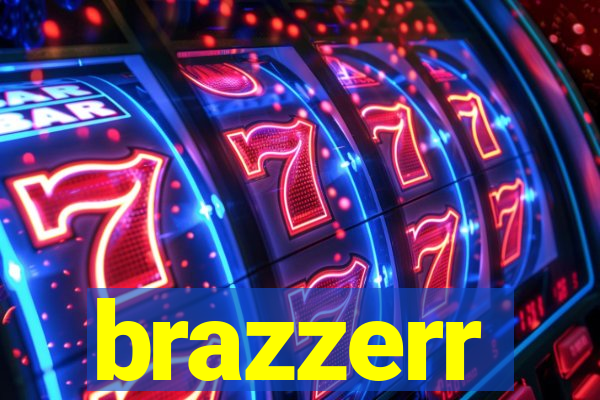 brazzerr