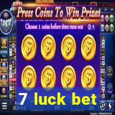 7 luck bet