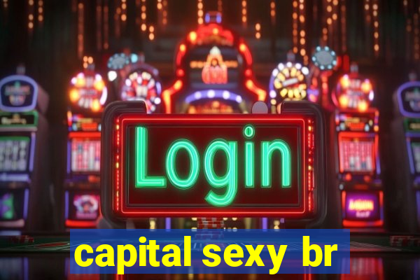 capital sexy br