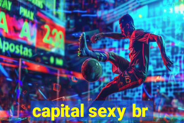 capital sexy br