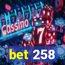 bet 258