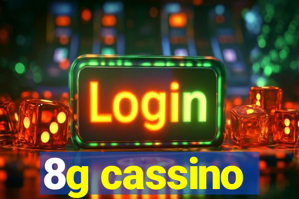 8g cassino