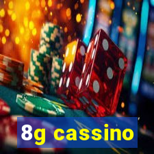 8g cassino