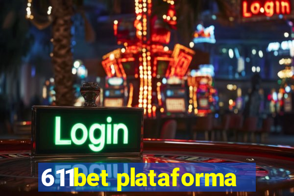 611bet plataforma