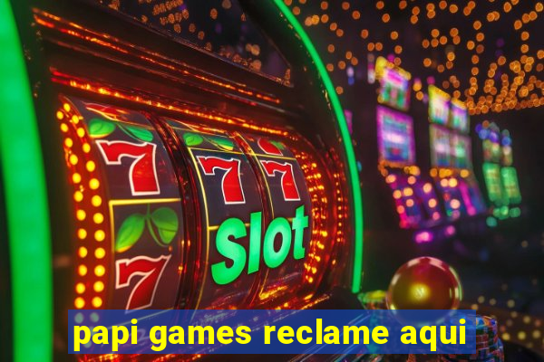 papi games reclame aqui