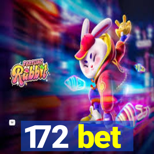 172 bet