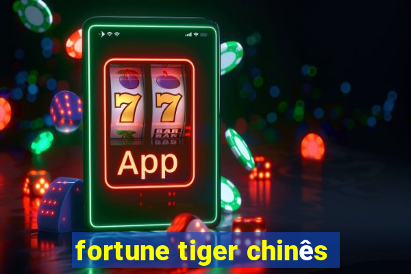 fortune tiger chinês