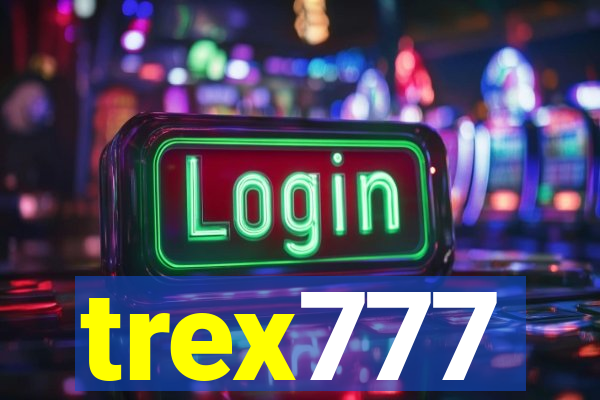 trex777