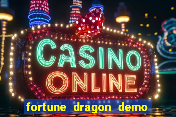 fortune dragon demo ganho certo