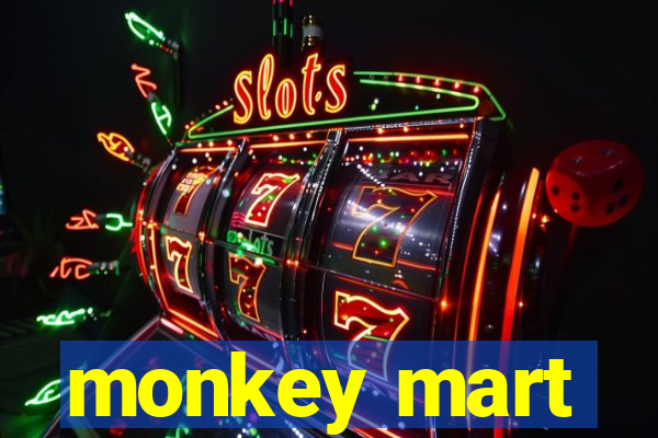 monkey mart