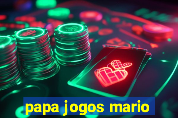 papa jogos mario