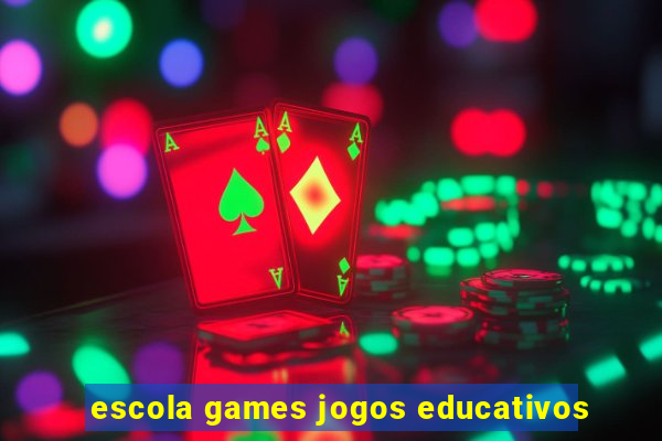 escola games jogos educativos