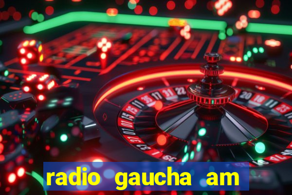 radio gaucha am 600 porto alegre rs