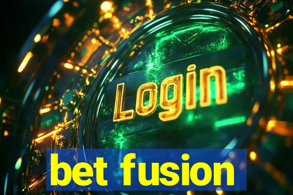 bet fusion