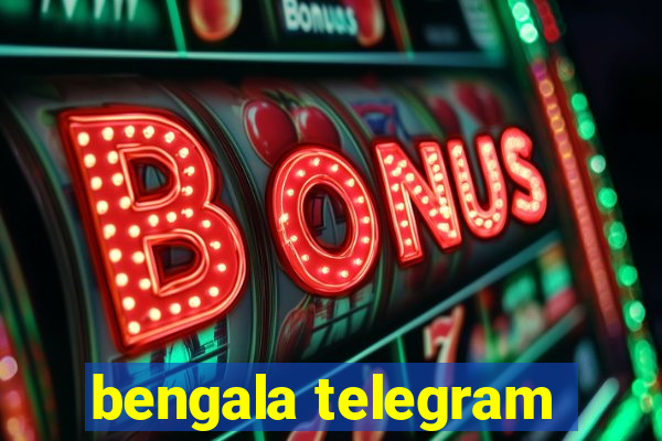 bengala telegram