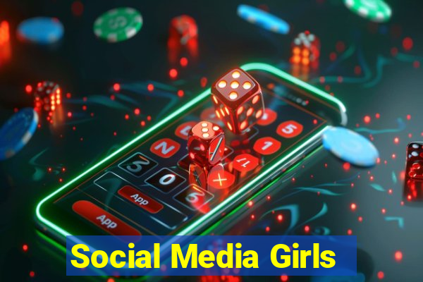 Social Media Girls