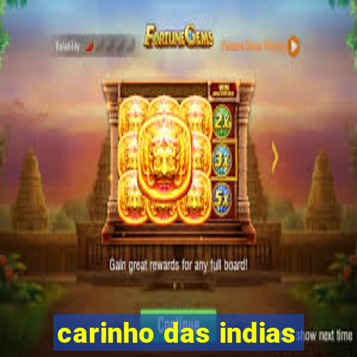 carinho das indias