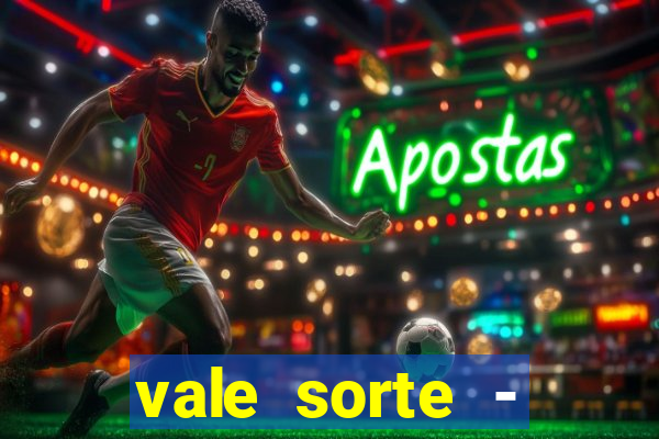 vale sorte - resultado hoje