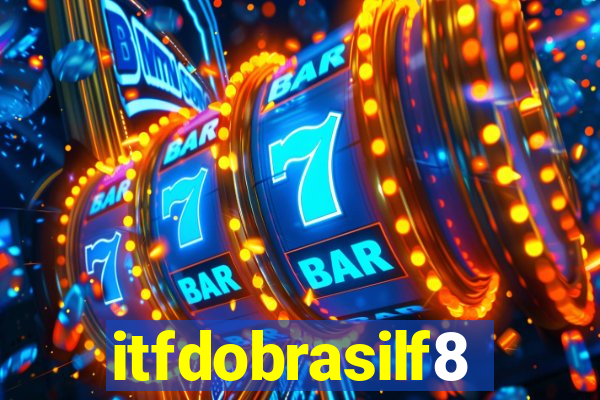 itfdobrasilf8