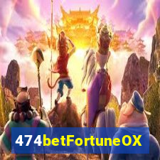 474betFortuneOX