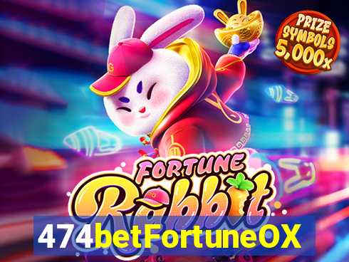 474betFortuneOX