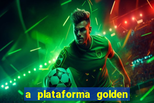 a plataforma golden slots paga mesmo