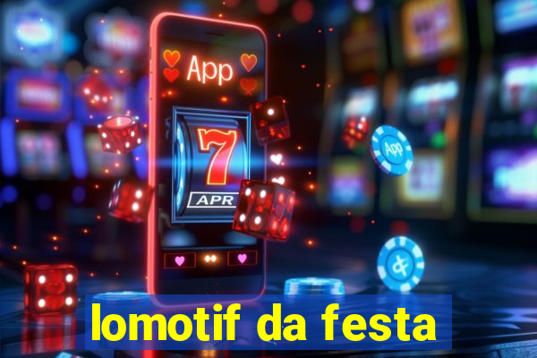 lomotif da festa