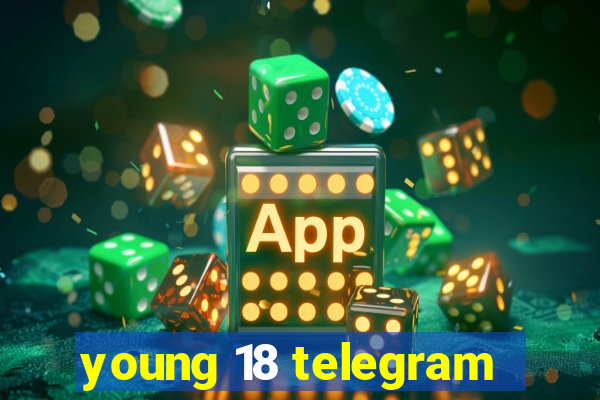 young 18 telegram