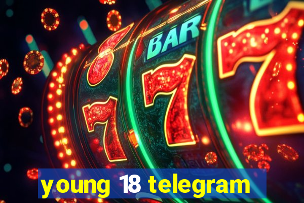 young 18 telegram