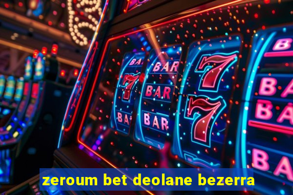 zeroum bet deolane bezerra