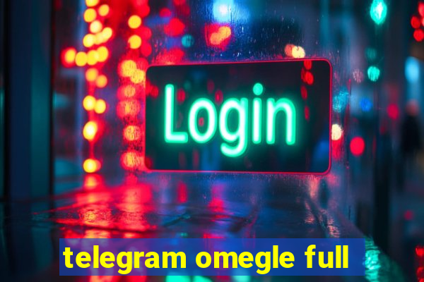 telegram omegle full