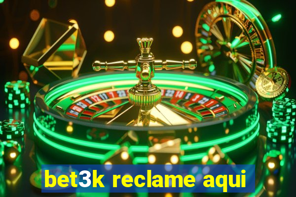 bet3k reclame aqui