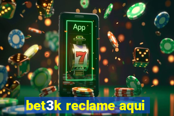 bet3k reclame aqui