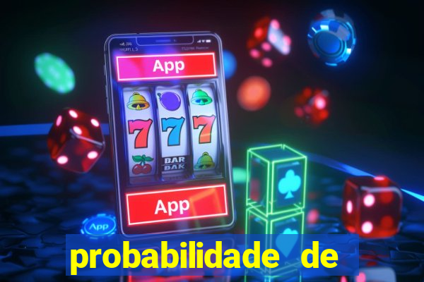 probabilidade de jogos de futebol de hoje