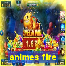 animes fire