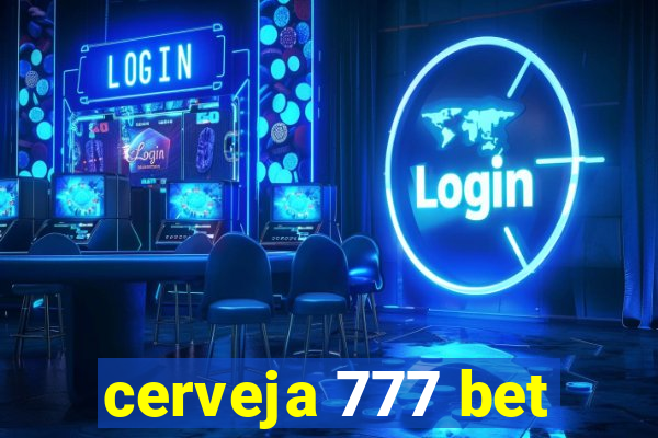 cerveja 777 bet