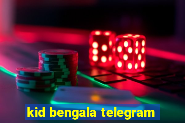 kid bengala telegram