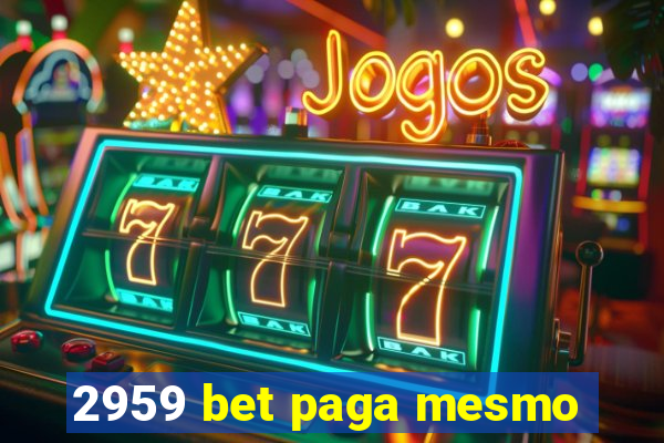 2959 bet paga mesmo